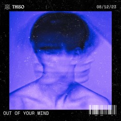 Premiere: THISO - Out Of Your Mind [Free DL]