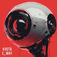OPEN EYES- KVSTA, E_WAY
