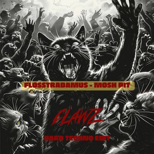 FLOSSTRADAMUS - MOSH PIT (CLAWZ Hard Techno Edit)