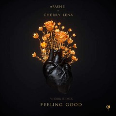 Apashe x Cherry Lena - Feeling Good (Yhork Remix)