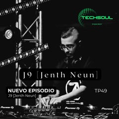 TP49 - J9 [Jenth Neun] | @TECHSOULAXM