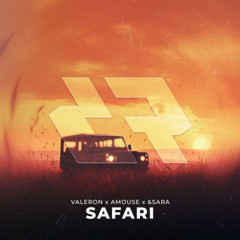 Valeron x aMouse x &SARA - Safari