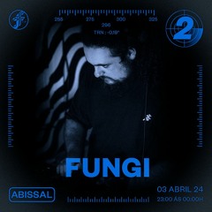 Fungi I Abissal @FunctionFM 03.04.2024