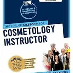 [Read] [EPUB KINDLE PDF EBOOK] Cosmetology Instructor (C-1900): Passbooks Study Guide (1900) (Career