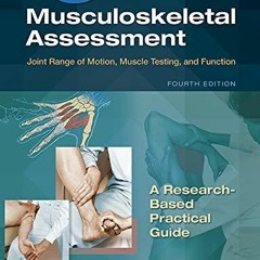 get [PDF] Download Musculoskeletal Assessment: Joint Range of Motion, Muscl