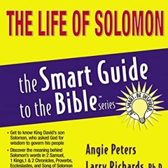 [Access] KINDLE PDF EBOOK EPUB The Life of Solomon (The Smart Guide to the Bible Series) by  Angie P