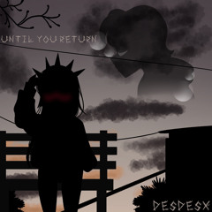 Until You Return