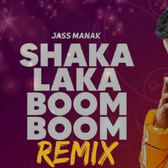 Shaka_laka_boom_boom_Remix___Jass_Manak___Nagma___Simar_Kaur___Himansh_music_official(256k).mp3