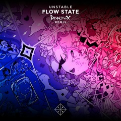 Unstable - Flow State (Goblin - X Remix)