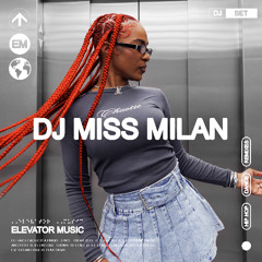 DJ Miss Milan (DJ Set) - Elevator Music