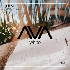 AVAW280 - A.R.D.I. - Tears Of Joy *Out Now*
