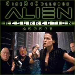 CineMcCollough Alien August #4 - Alien Resurrection (2024-09-07)