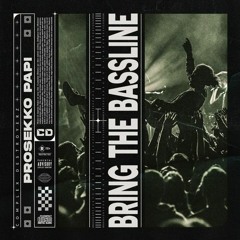 Prosekko Papi - Bring The Bassline [Complex Destroyerz] [Remaster 2024]