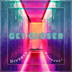 Get Closer (feat. WXLFGVNG!)