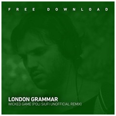FREE DOWNLOAD: London Grammar - Wicked Game (Poli Siufi Unofficial Remix)