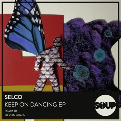 Selco - Keep On Dancing (Devon James Remix) [SOUP] [MI4L.com]
