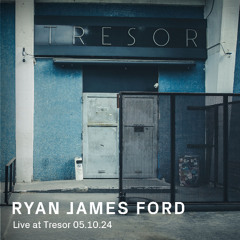 Ryan James Ford | Live At Tresor - 05.10.24