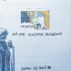 Twelve O'Clock Shadows