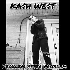 KA$H WE$T - Problem after problem