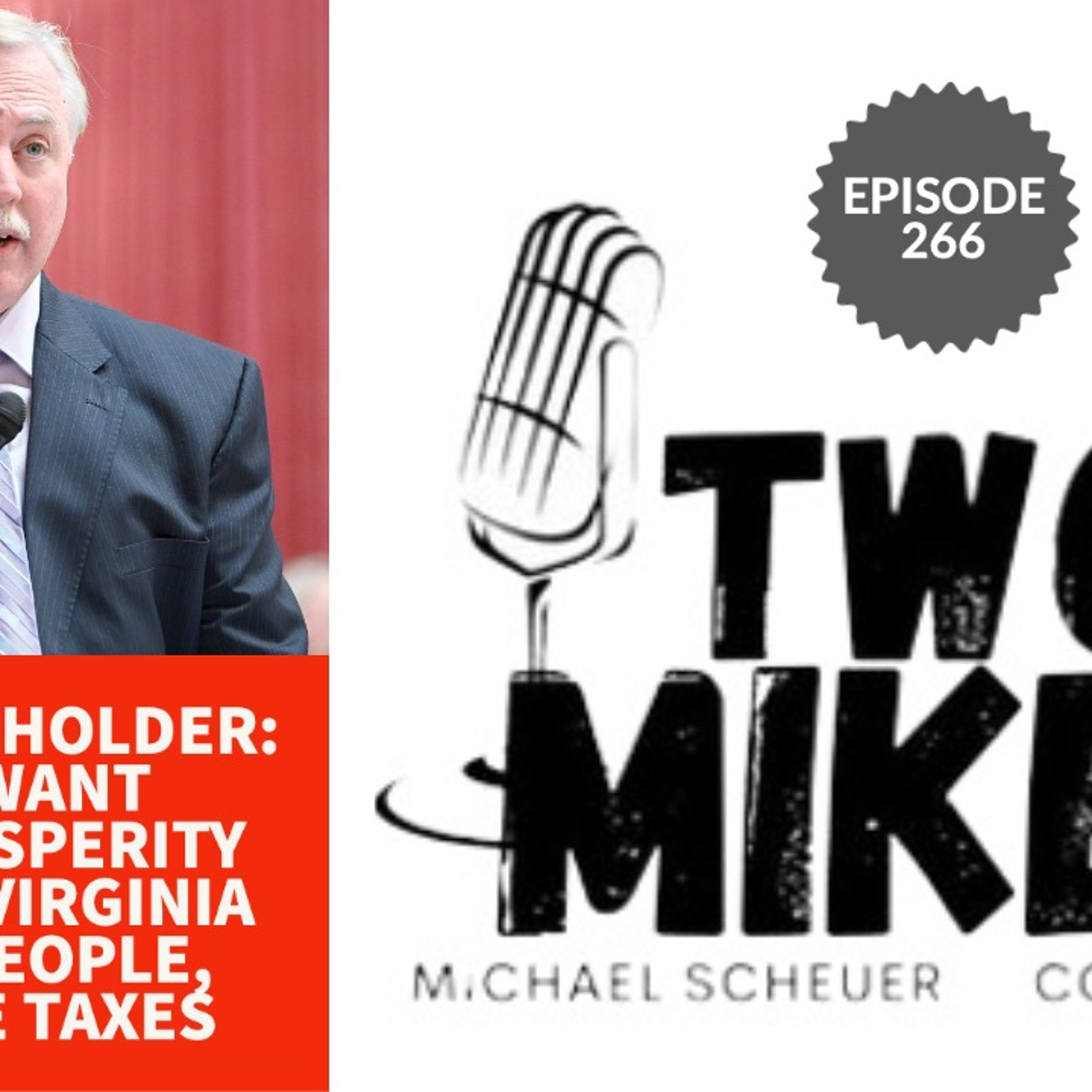 Two Mikes Eric Householder: If You Want More Prosperity For W-Virginia & Its People, Decrease Taxes episode artwork