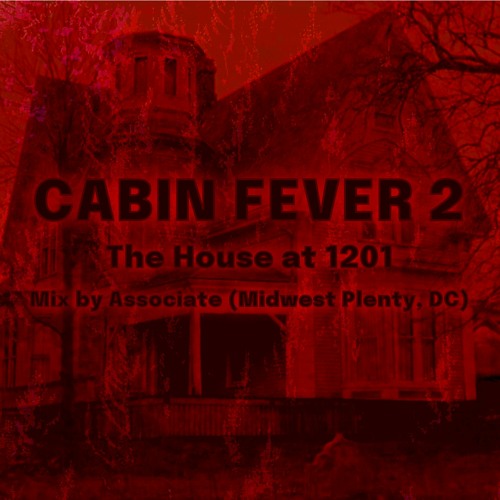 Stream Cabin Fever 2: The House at 1201 by Associate | Listen online for  free on SoundCloud