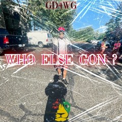 Who Else Gon ?