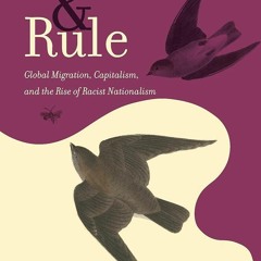 book❤read Border and Rule: Global Migration, Capitalism, and the Rise of Racist Nationalism