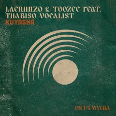 LaErhnzo & TooZee Feat. Thabiso Vocalist - Kuyasha (Instrumental Mix)