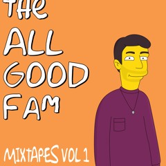 The ALL GOOD fam Mixtape vol 1 - ETHAN BELL