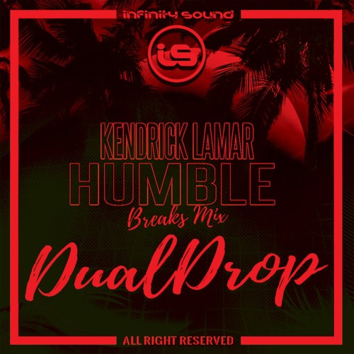 Stream Kendrick Lamar -HUMBLE (DualDrop Breaks Mix) by infinity sound |  Listen online for free on SoundCloud