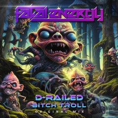D-Railed - Bitch Troll (Original Mix)
