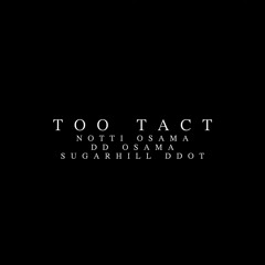 SugarHill Ddot x Notti Osama x DD Osama - Too Tact (shot by KLO VIzionz) (Prod by Jefe Productions)