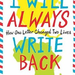 READ PDF EBOOK EPUB KINDLE I Will Always Write Back: How One Letter Changed Two Lives