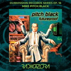 MIKE PITCH BLACK | Dubmission Records series Ep. 16 | 30/06/2021