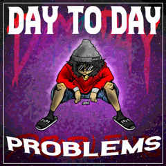 DayToDayProblems(prod.by Hxllxw)