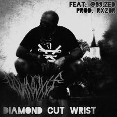 Diamond Cut Wrist (feat. 99.ZED) | Prod. RXZOR