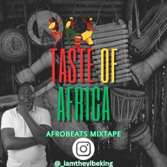 Taste Of Africa (AfroBeats Mixtape)
