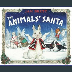 [Read Pdf] ❤ The Animals' Santa READ PDF EBOOK