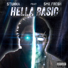 Stunna X SMK Fre$h - Hella Basic [Prod. Napoleon]