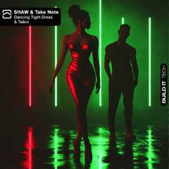 SHAW & Take Note - Talking [Build It Tech]