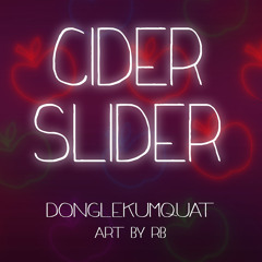 donglekumquat - Cider Slider