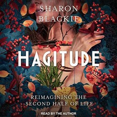 Get PDF EBOOK EPUB KINDLE Hagitude: Reimagining the Second Half of Life by  Sharon Blackie,Sharon Bl
