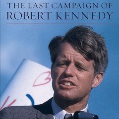 Epub✔ 85 Days: The Last Campaign of Robert Kennedy