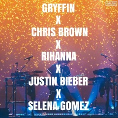 Gryffin x Chris Brown x Rihanna x Justin Bieber x Selena Gomez (Jake Duby Mashup)