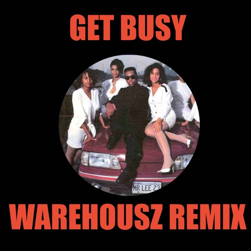 Mr Lee - Get Busy [Warehousz Remix DJ Tool] *Free Download*
