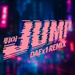 JUMP - BLACKPINK(DAEx1 RMX)