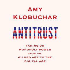 View EPUB ✔️ Antitrust: Taking on Monopoly Power from the Gilded Age to the Digital A