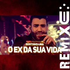 Gusttavo Lima - O Ex Da Sua Vida (FUNK REMIX) [ Dj Uili ]