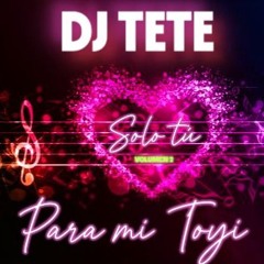 DJ TETE SOLO TU VOLUMEN 4