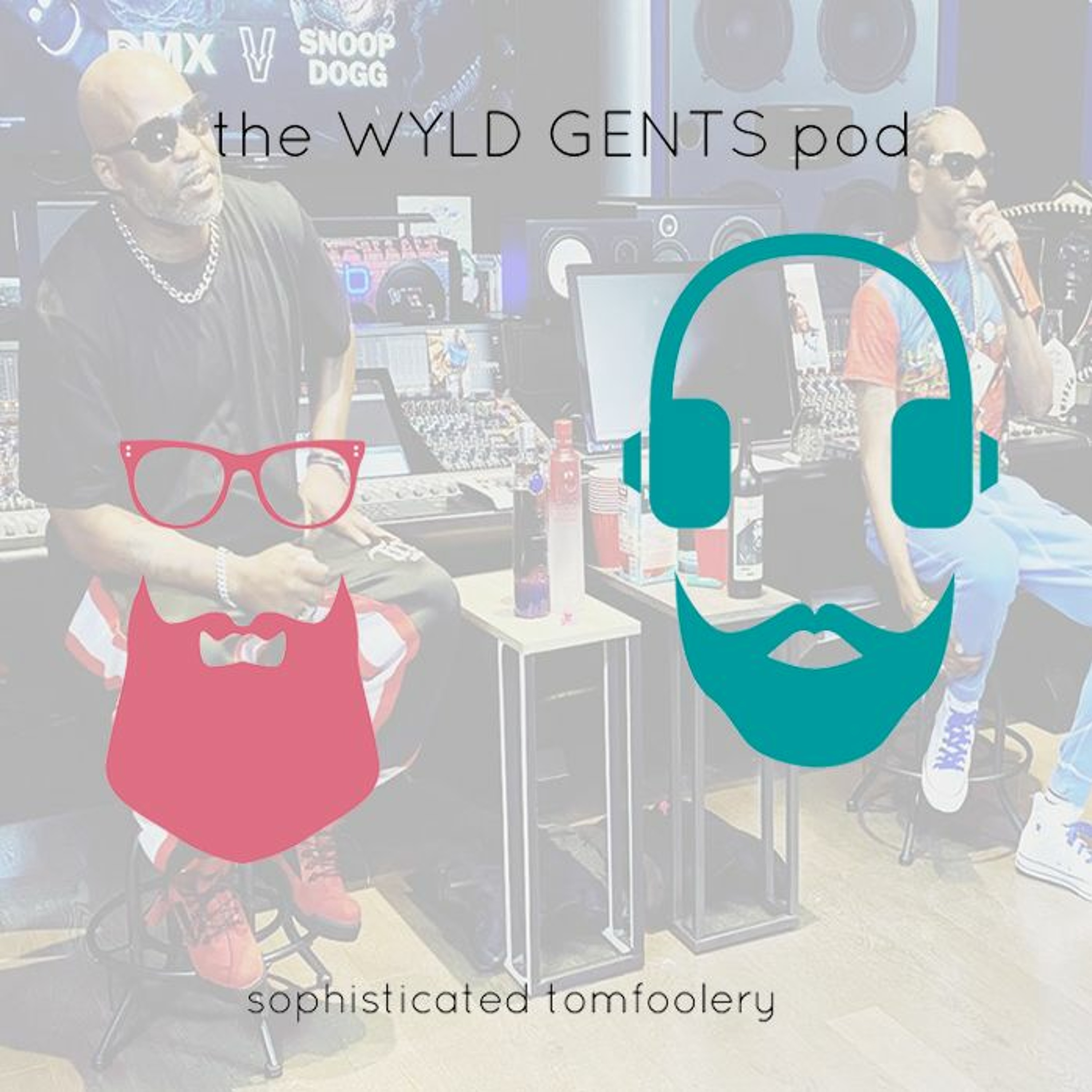 The Wyld Gents Pod